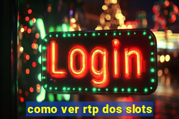 como ver rtp dos slots